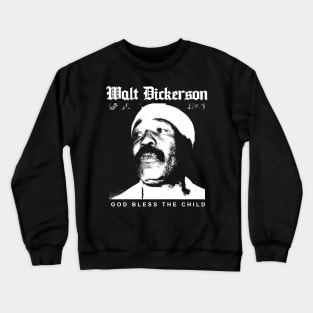 Walt Dickerson God Bless The Child Crewneck Sweatshirt